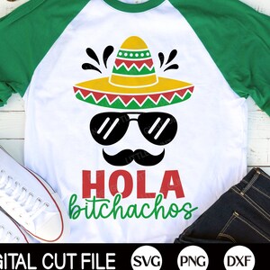 Hola bitchachos SVG, Cinco de Mayo Svg, Margarita Svg, Mexicaanse Svg, Boy Cinco de Mayo Shirt, Png, Svg Bestanden Voor Cricut, Silhouet