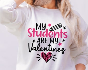 Teacher Valentines SVG, My Students are my Valentines, Valentine’s Day SVG, Gift for Teacher, Valentine Shirt, Png, Svg Files for Cricut