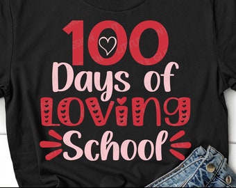 100 Days of Loving School SVG, 100 days of School Svg, 100 heart, School Svg, Teacher, 100 days Girl Shirt, Dxf, Png, Svg Files for Cricut