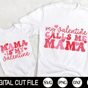 Mamá es mi paquete SVG de San Valentín, San Valentín SVG, Mi San Valentín me llama mamá, mamá y yo Regalo de camisa del día de San Valentín, Archivos SVG para Cricut