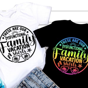 Ce sont nos chemises de vacances familiales dysfonctionnelles SVG, SVG de vacances d'été, citation d'été Svg, chemise de vacances en famille, fichiers Svg pour Cricut