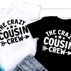 The Crazy Cousin Crew SVG, Cousin Crew Svg, Cousin Squad Png, Cousins Crew Shirt, Png, Svg Files For Cricut