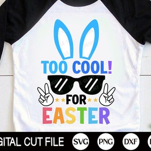 Too Cool for Easter SVG, Osterhase SVG, Kinder Oster sVG, Geschenk für Kinder, Jungen Ostershirt, Svg Dateien für Cricut, Silhouette