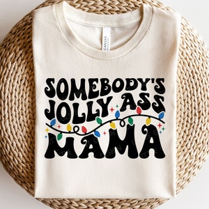 Somebody's Jolly Ass Mama SVG, Christmas lights Svg, Boho Xmas, Vintage Holiday, Retro Christmas Mom Shirt, Svg Dateien Für Cricut