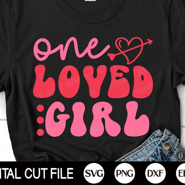 One loved girl SVG, Valentine SVG, Girl Valentine’s Day Svg, Love quote, Valentine Gift, Kids Valentines Shirt, Png, Svg Files for Cricut