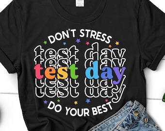 Test Day SVG, Test Day Shirts, Testing Shirt for Teachers Svg, Teacher Quotes Shirt, School Png, Svg Files For Cricut