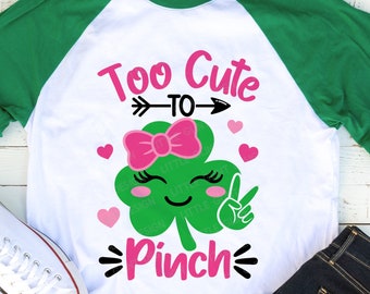 Too Cute To Pinch SVG, Girl St Patrick Day SVG, Shamrock Svg, Clover Svg, Saint Patricks Shirt, Svg Files For Cricut, Silhouette