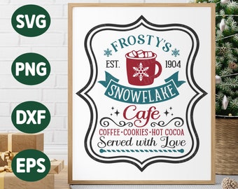 Frosty's Snowflake Cafe SVG, Rustic Christmas Sign Svg, Farmhouse Christmas Wall Sign, Merry Christmas Décor, Svg Files For Cricut