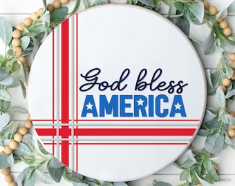 Patriotic Welcome Sign, Round Door Hanger SVG, 4th of July Sign Svg, God Bless America Door Decor, Glowforge, Png, Svg Files for Cricut
