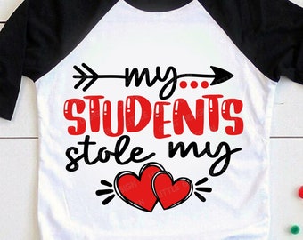 My Students Stole My Heart SVG, Teacher Valentines SVG, Valentine’s Day Svg, Gift for Teacher, Valentine Shirt, Png, Svg Files for Cricut