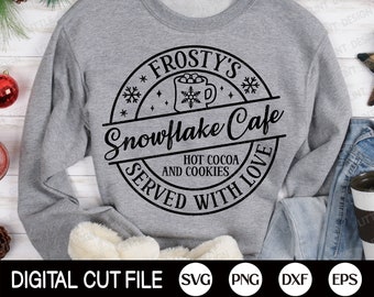 Frosty's Snowflake Cafe SVG, Christmas SVG, Christmas Quote Svg, Hot Chocolate Svg, Winter Svg, Christmas Gift Shirt, Svg Files for Cricut