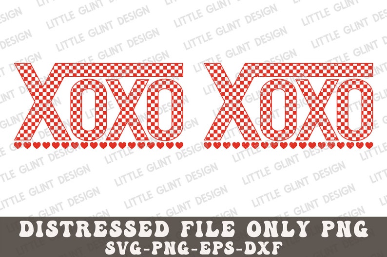 Pu&ograve; includere: Grafica XOXO a scacchi rossi e bianchi con una fila di cuori rossi sotto. Il testo "DISTRESSED FILE ONLY PNG SVG-PNG-EPS-DXF" &egrave; sotto la grafica.
