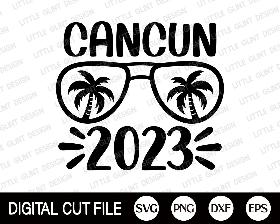 Cancun 2023 SVG Cancun Holidays Svg 2023 Svg Mexico Summer Etsy