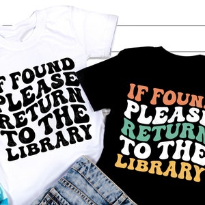 Si lo encuentra, regrese a la biblioteca SVG, Regreso a la escuela Svg, Camisa de bibliotecario del maestro, Archivos Svg para Cricut