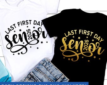 Last first day Senior 2026 SVG, Class of 2026 Svg, Last first day Svg, Officially a Senior Class of 2026 Shirt, Svg Files For Cricut