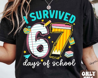 I Survived 67 Six Seven Days of School Png, Preppy 67 Days of School Png, Teacher School Digital download
