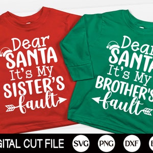 Dear Santa It's My Sister's Fault Svg, Lustige Weihnachten SVG, Familie Weihnachten, Schwester, Bruder, Kinder Weihnachtsshirt, Svg Dateien für Cricut