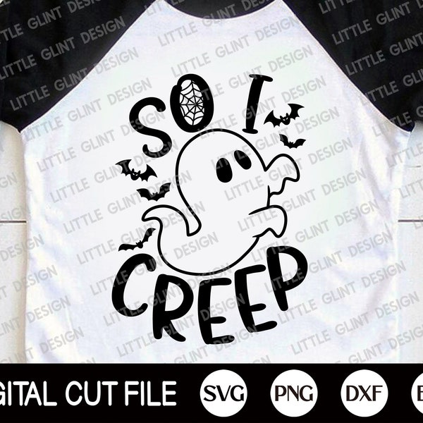 So I Creep SVG, Halloween Svg, Ghost Svg, Pumpkin Svg, Spooky, Boo Svg, Funny Halloween Costume, Halloween Shirt, Png, Svg Files For Cricut