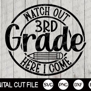Watch Out 3rd Grade Svg, Grade School Shirt, 1st Day of School, Back to School, 3rd Grade Png, Teacher Gift, Svg Files For Cricut