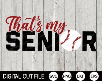 That's My Senior SVG, Baseball Mom Svg, Graduation Svg, Baseball Dad, Senior 2024 Shirt, PNG, DXF, Svg Files for Cricut