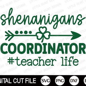 St Patrick&#39;s Day Svg, St Patricks Teacher Shirts, Shamrock Svg, Clover Svg, Irish, Shenanigans Coordinator, Png, Svg Files For Cricut