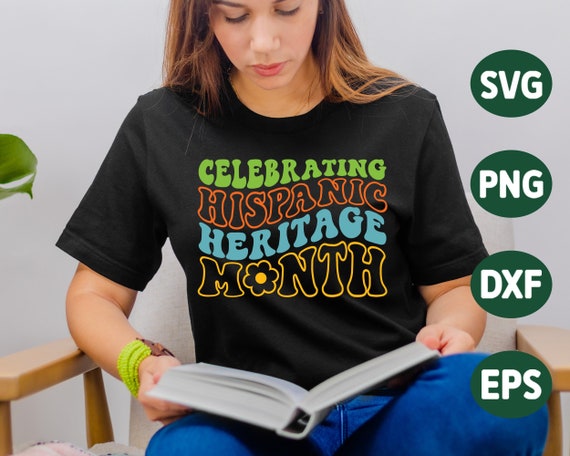 Celebrating Hispanic Heritage Month SVG, Latina Latino Svg, Hispanic Month Shirt, Hispanic Heritage Month Png, Svg Files For Cricut