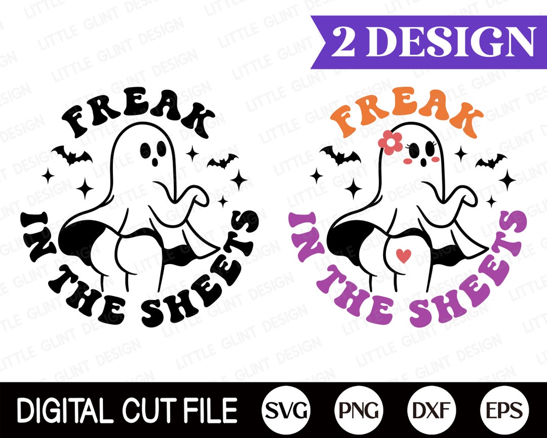 Freak in the Sheets SVG, Halloween Svg, Halloween Ghost SVG, Spooky