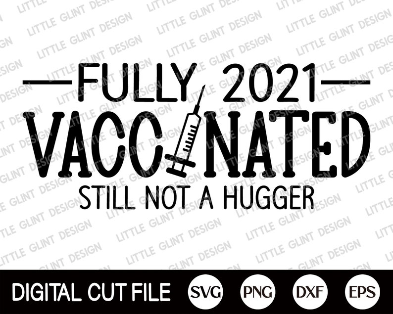 Download 2021 Svg 2021 Vaccine Svg Quarantine Svg Pandemic Dxf Covid Svg Silhouette File Fully Vaccinated Still Not A Hugger For Cricut Clip Art Art Collectibles Kromasol Com