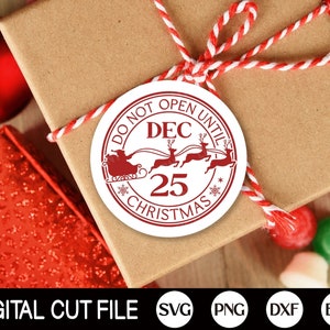 Niet openen tot kerstmis cadeau tag SVG, Christmas Tag SVG, Niet openen tot 25 december, Funny Christmas Png, Svg Bestanden voor Cricut