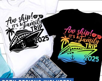 Family Cruise 2025 SVG, Aw ship it's a family trip SVG, Family Vacation SVG, Summer Quote Svg, Family Vacation Shirt, Svg Files For Cricut