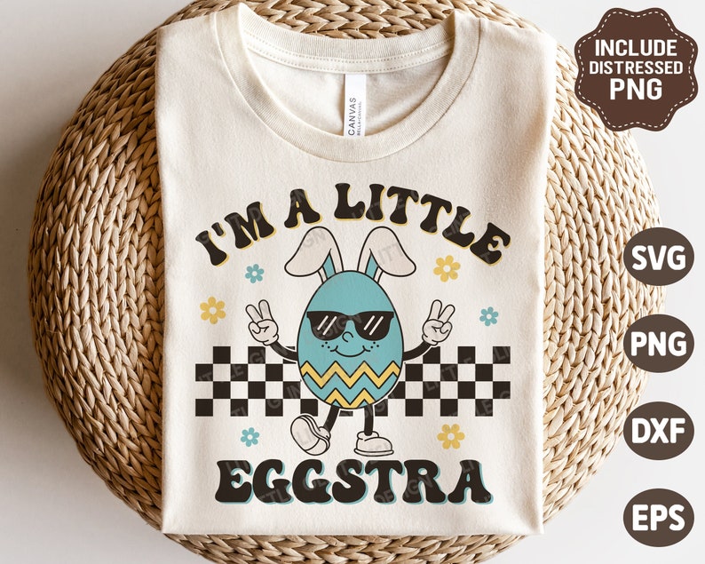 I'm A Little Eggstra SVG PNG, Retro Easter Svg, Easter Egg Png, Boy ...