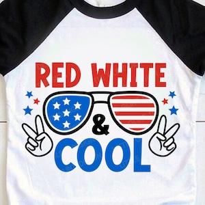 Red White and Cool SVG, 4th of July Svg, Patriotic Svg, Independence Day, American Boys, Kids 4th July Shirt, Png, Svg Dateien für Cricut