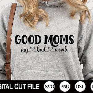 Festa della mamma Svg, buone mamme dicono brutte parole SVG, camicia festa della mamma, mamma divertente Svg, Mamma Svg, Mamma Vita Svg, Scheda Svg, Dxf, File Svg per Cricut