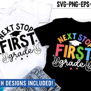 Next Stop eerste leerjaar SVG, afstuderen PNG, vrede laatste schooldag, laatste dag 1e leerjaar shirt, Svg-bestanden voor Cricut