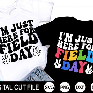 Estou aqui apenas para o Field Day SVG, Retro Field Day Svg, School Game Day, Field Day Teacher Shirt, arquivos Svg para Cricut