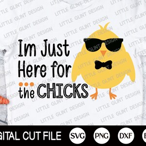 Easter Svg, I’m Just Here for the Chicks Svg, Chicks Svg, Boy Easter Shirt, Happy Easter Svg, Kids Easter Svg, Dxf, Svg Files For Cricut