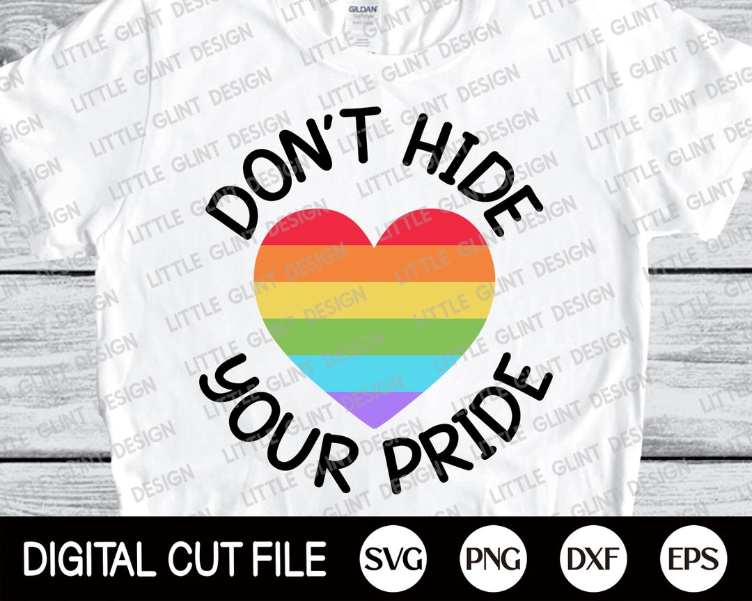 Gay Pride Svg Don't Hide Your Pride Pride Svg Rainbow - Etsy Canada