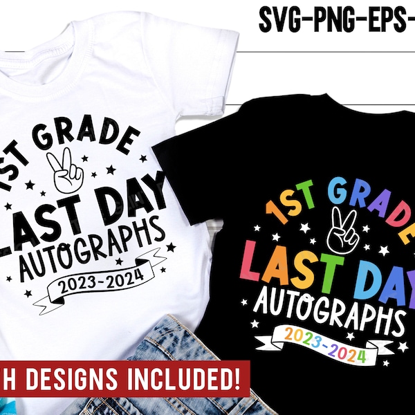 Last day Autographs 2024 SVG, Last Day of School Svg, First Grade Svg, Gift for Kids, Autographs T-shirt, Png, Svg Files for Cricut