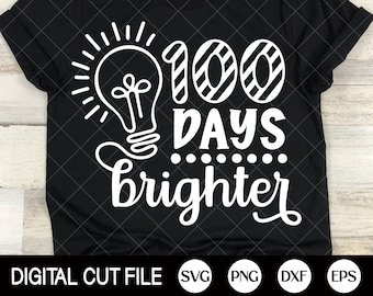 100 días más brillante svg, 100 días de escuela svg, 100 días camisas, regreso a la escuela, regalos para el maestro, archivos svg para cricut, silueta