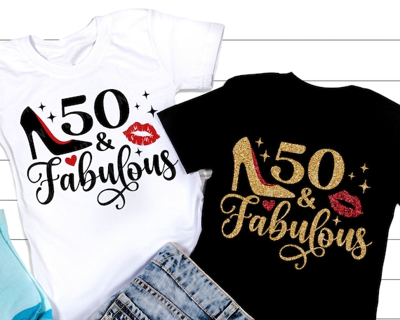 50 and fabulous SVG, Fifty Birthday SVG, 50th Birthday Shirt Svg, Birthday Png, Fifty Birthday Shirt Gift, Png, Svg Files For Cricut
