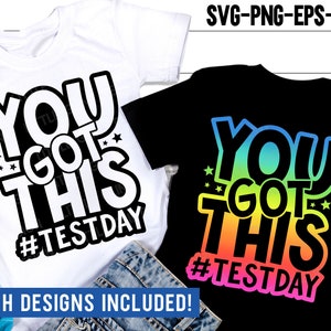 You Got This Test Day SVG PNG, Last Day of School SVG, Testing Png, Funny Test Day Teacher Shirt, Svg Files For Cricut