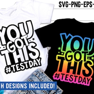 May include: Two t-shirt designs featuring the text "You Got This #TestDay". One design is in black and white, and the other is in rainbow colors.