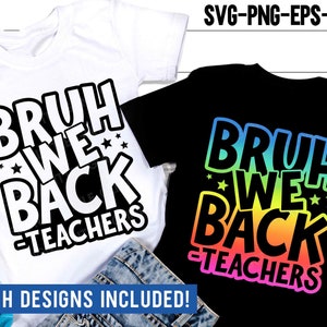 Bruh We Back Teachers SVG PNG, Back To School Svg, Funny Bruh Teacher Shirt, Sublimation Png, Svg Files For Cricut