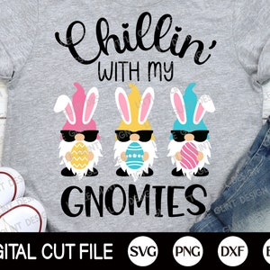 Easter Svg, Chillin With My Gnomies Svg, Gnome svg, Happy Easter Svg, bunny Gnomies Shirt, Kids Easter Svg, Dxf, Svg Files For Cricut