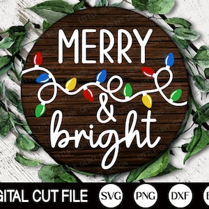 Merry and Bright SVG, Christmas Welcome Sign, Round  Christmas Door Sign, Christmas Bright, Wood Sign, Holiday Decor, Svg Files for Cricut