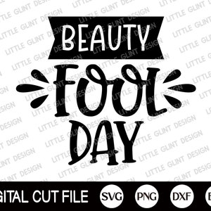 Beauty Fool Day Svg, April Fools Shirt, Beauty Fool Day Shirt, Comedy Shirt, Happy Fools Day, Kids Shirt Design, Dxf, Svg Files For Cricut