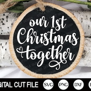 Our 1st Christmas Together SVG, Our First Christmas Ornament, Christmas Svg, Mr and Mrs, First Christmas, Xmas, Dxf, Svg Files for Cricut