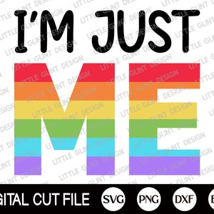 Gay Pride SVG, ich bin nur ich SVG, Pride SVG, Regenbogen SVG, LGBTQ SVG, LGBT-Tag Clip Art, lesbisch geschnittene Datei, SVG-Dateien für Cricut, Silhouette