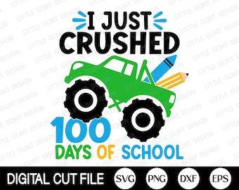 I Just Crushed 100 Days of School SVG, 100 days of School Svg, Monster Truck Svg, School, 100 days Boy Shirt, Dxf, Png, Svg Files for Cricut