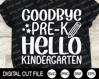 Goodbye Pre-K Bonjour Kindergarten Svg, Chemise de jardin d’enfants, Pre-K Gift Svg, Kindergarten Grade Png, Kids Shirt Design, Svg Files For Cricut